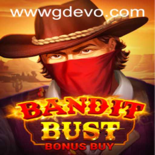 BanditBustBonusBuy: A Thrilling Adventure in the World of GD EVO