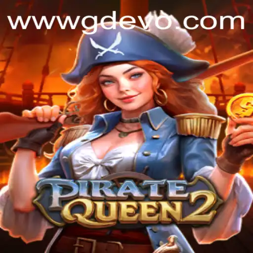 PirateQueen2: Embark on an Epic Buccaneering Adventure with GD EVO
