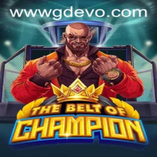 Exploring TheBeltOfChampion: The Ultimate Gaming Experience with GD EVO